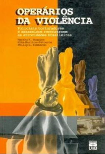 Picture of OPERARIOS DA VIOLENCIA - POLICIAIS TORTURADORES E ASSASSINOS RECONSTROEM AS ATROCIDADES BRASILEIRAS