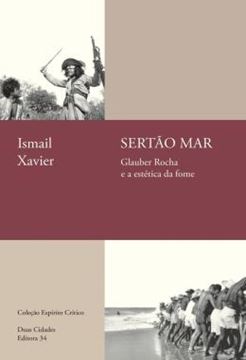 Imagem de SERTAO MAR - GLAUBER ROCHA E A ESTETICA DA FOME