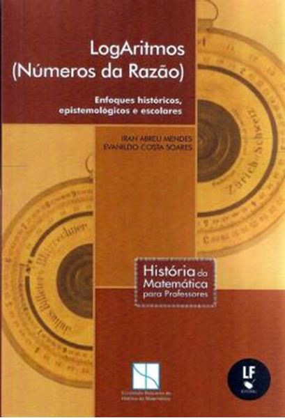 Picture of LOGARITMOS (NUMEROS DA RAZAO) - ENFOQUES HISTORICOS, EPISTEMOLOGICOS E ESCOLARES
