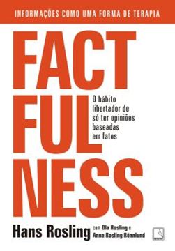 Imagem de FACTFULNESS - O HABITO LIBERTADOR DE SO TER OPINIOES BASEADAS EM FATOS