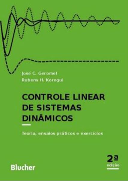 Picture of CONTROLE LINEAR DE SISTEMAS DINAMICOS - TEORIA, ENSAIOS PRATICOS E EXERCICIOS - 2ª ED
