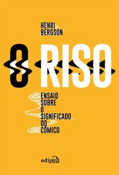 Imagem de O RISO - ENSAIO SOBRE O SIGNIFICADO DO COMICO