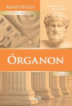 Imagem de ORGANON - CATEGORIAS - DA INTERPRETACAO - ANALITICOS ANTERIORES - ANALITICOS POSTERIORES - TOPICOS - REFUTACOES SOFISTICAS - 3ª ED