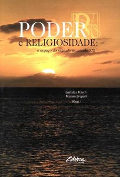 Picture of PODER E RELIGIOSIDADE - O ESPACO DO SAGRADO NO SECULO XXI