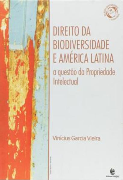 Picture of DIREITO DA BIODIVERSIDADE E AMERICA LATINA - A QUESTAO DA PROPRIEDADE INTELECTUAL