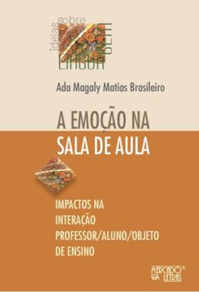 Picture of A EMOCAO NA SALA DE AULA - IMPACTOS NA INTERACAO PROFESSOR/ALUNO/OBJETO DE ENSINO