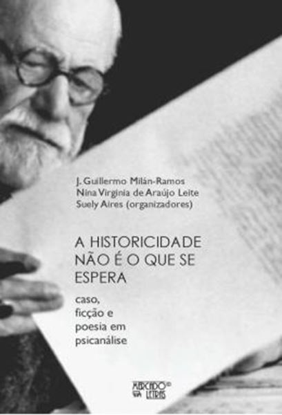 Picture of A HISTORICIDADE NAO E O QUE SE ESPERA - CASO, FICCAO E POESIA EM PSICANALISE