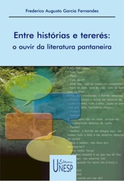 Picture of ENTRE HISTORIAS E TERERES - VOLUME  - O OUVIR DA LITERATURA PANTANEIRA