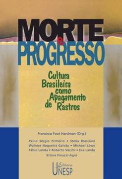 Imagem de MORTE E PROGRESSO - VOLUME  - CULTURA BRASILEIRA COMO APAGAMENTO DE RASTROS