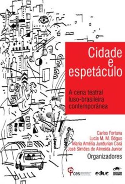 Picture of CIDADE E ESPETACULO - A CENA TEATRAL LUSO-BRASILEIRA CONTEMPORANEA