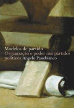 Imagem de MODELOS DE PARTIDO - ORGANIZACAO E PODER NOS PARTIDOS POLITICOS