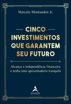 Imagem de CINCO INVESTIMENTOS QUE GARANTEM SEU FUTURO