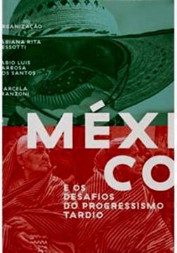 Imagem de MEXICO E OS DESAFIOS DO PROGRESSISMO TARDIO