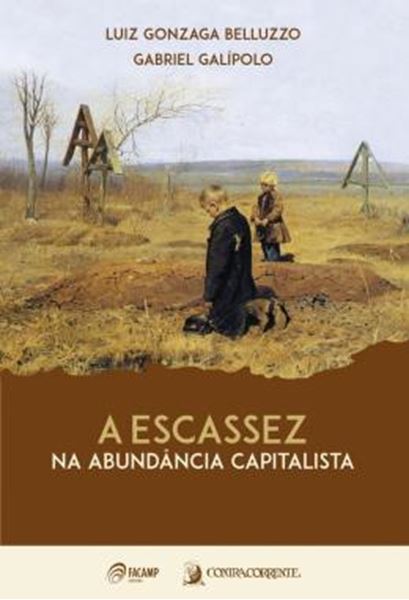 Picture of A ESCASSEZ NA ABUNDANCIA CAPITALISTA