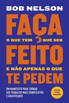 Imagem de FACA O QUE TEM QUE SER FEITO E NAO APENAS O QUE TE PEDEM
