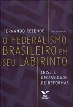 Imagem de O FEDERALISMO BRASILEIRO EM SEU LABIRINTO - VOLUME  - CRISE E NECESSIDADE DE REFORMAS