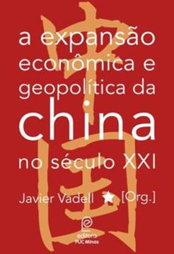 Imagem de A EXPANSAO ECONOMICA E GEOPOLITICA DA CHINA NO SECULO XXI