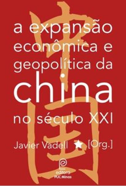 Picture of A EXPANSAO ECONOMICA E GEOPOLITICA DA CHINA NO SECULO XXI