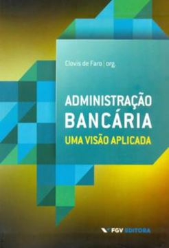 Imagem de ADMINISTRACAO BANCARIA: UMA VISAO APLICADA - VOLUME  - 
