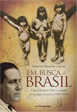 Imagem de EM BUSCA DO BRASIL: EDGARD ROQUETTE-PINTO E O RETRATO ANTROPOLOGICO BRASILEIRO (1905-1935) - VOLUME  - 