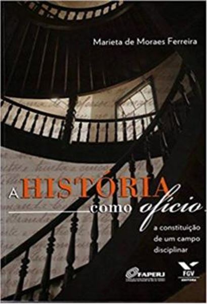 Picture of HISTORIA COMO OFICIO: A CONSTITUICAO DE UM CAMPO DISCIPLINAR - VOLUME  - 