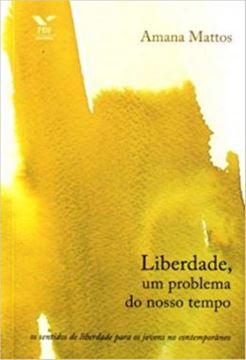 Imagem de LIBERDADE, UM PROBLEMA DO NOSSO TEMPO - VOLUME  - OS SENTIDOS DE LIBERDADE PARA OS JOVENS NO CONTEMPORANEO