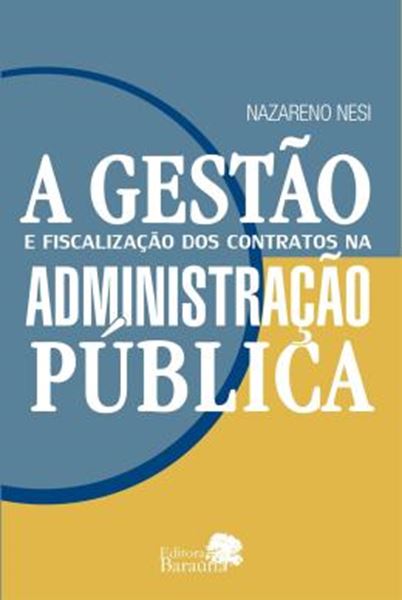 Picture of A GESTAO E FISCALIZACAO DOS CONTRATOS PUBLICOS NA ADMINISTRACAO PUBLICA