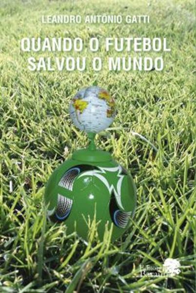 Picture of QUANDO O FUTEBOL SALVOU O MUNDO