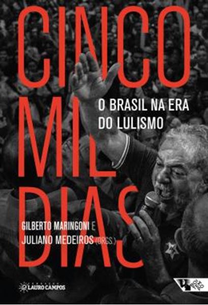 Picture of CINCO MIL DIAS - O BRASIL NA ERA DO LULISMO