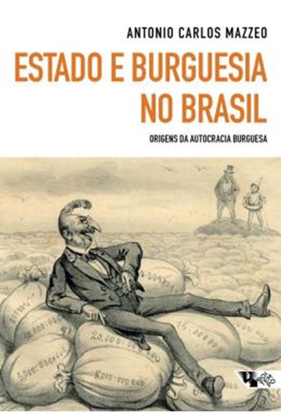 Picture of ESTADO E BURGUESIA NO BRASIL - ORIGENS DA AUTOCRACIA BURGUESA
