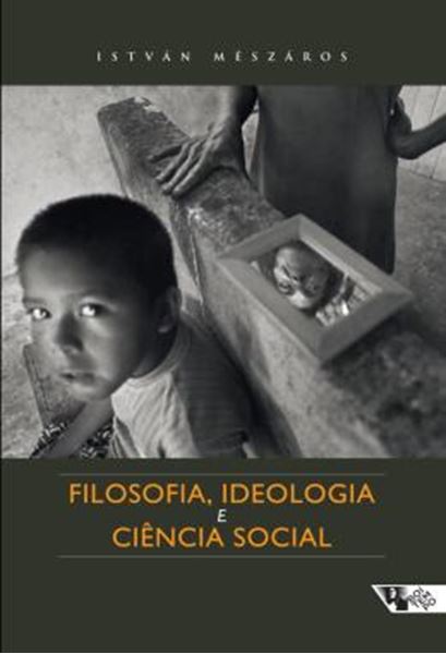 Picture of FILOSOFIA, IDEOLOGIA E CIENCIA SOCIAL - ENSAIOS DE NEGACAO E AFIRMACAO
