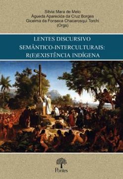 Imagem de LENTES DISCURSIVO SEMANTICO-INTERCULTURAIS: R(E)EXISTENCIA INDIGENA
