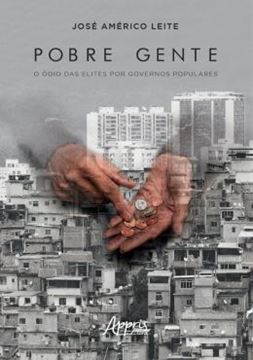 Imagem de POBRE GENTE: O ODIO DS ELISTES POR GOVENOS POPULARES