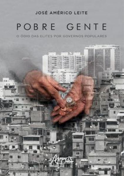 Picture of POBRE GENTE: O ODIO DS ELISTES POR GOVENOS POPULARES