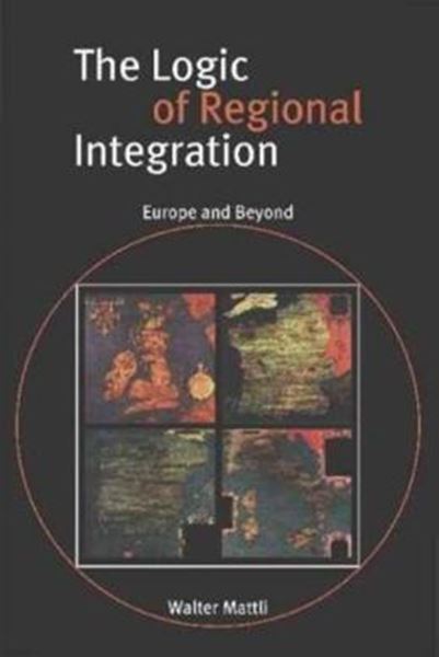 Picture of LOGIC OF REGIONAL INTEGRATION, THE