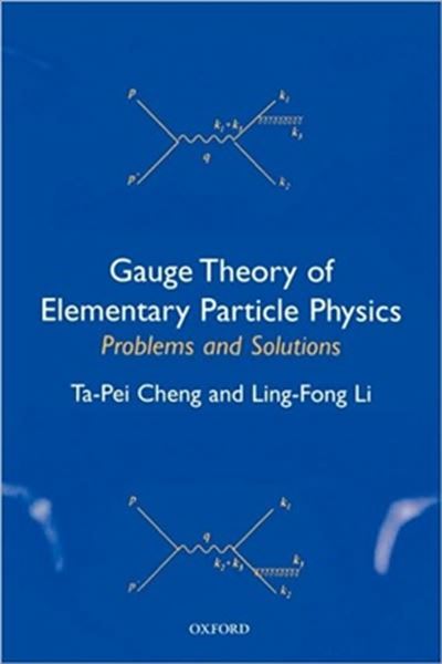 Picture of GAUGE THEORY OF ELEMENTARY PARTICLE PHYSICS - PROBLEMS AND SOLUTIONS