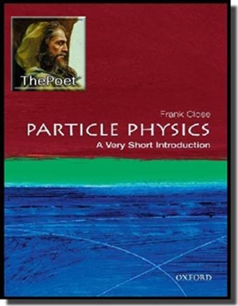 Picture of PARTICLE PHYSICS: A VERY SHORT INTRODUCTION