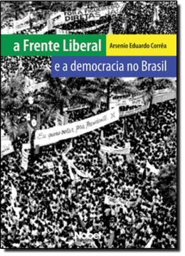 Imagem de FRENTE LIBERAL E A DEMOCRACIA NO BRASIL, A