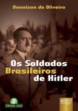 Imagem de OS SOLDADOS BRASILEIROS DE HITLER