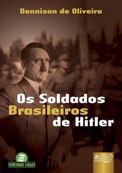 Picture of OS SOLDADOS BRASILEIROS DE HITLER