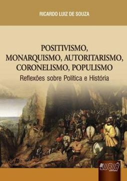Imagem de POSITIVISMO, MONARQUISMO, AUTORITARISMO, CORONELISMO, POPULISMO