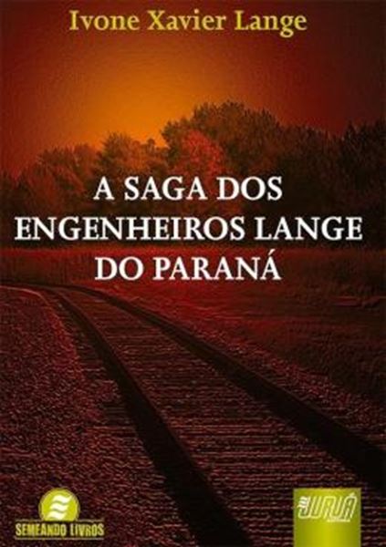 Picture of SAGA DOS ENGENHEIROS LANGE DO PARANA, A