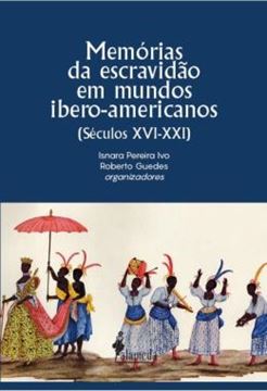Imagem de MEMORIAS DA ESCRAVIDAO EM MUNDOS IBERO-AMERICANOS - SECULOS XVI-XXI