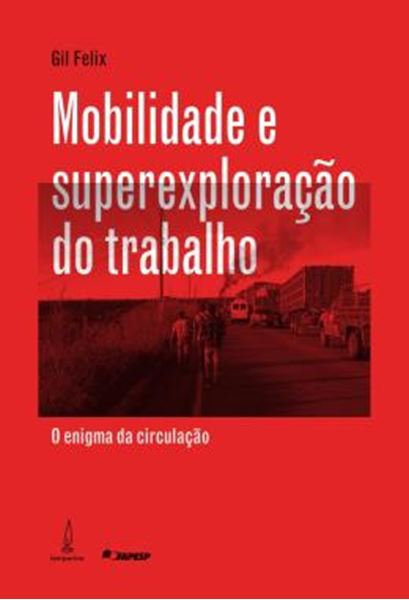 Picture of MOBILIDADE E SUPEREXPLORACAO DO TRABALHO - O ENIGMA DA CIRCULACAO