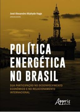 Imagem de POLITICA ENERGETICA NO BRASIL: SUA PARTICIPACAO NO DESENVOLVIMENTO E NO RELACIONAMENTO INTERNACIONAL