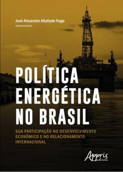 Picture of POLITICA ENERGETICA NO BRASIL: SUA PARTICIPACAO NO DESENVOLVIMENTO E NO RELACIONAMENTO INTERNACIONAL