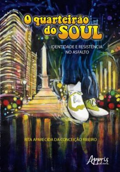 Picture of O QUARTEIRAO DO SOUL: IDENTIDADE E RESISTENCIA NO ASFALTO