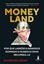 Imagem de MONEY LAND - POR QUE LADROES E BANDIDOS DOMINAM O MUNDO E COMO RECUPERA-LO