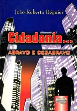 Imagem de CIDADANIA... AGRAVO E DESAGRAVO