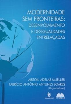 Imagem de MODERNIDADE SEM FRONTEIRAS - VOLUME 1 - DESENVOLVIMENTO E DESIGUALDADES ENTRELACADAS